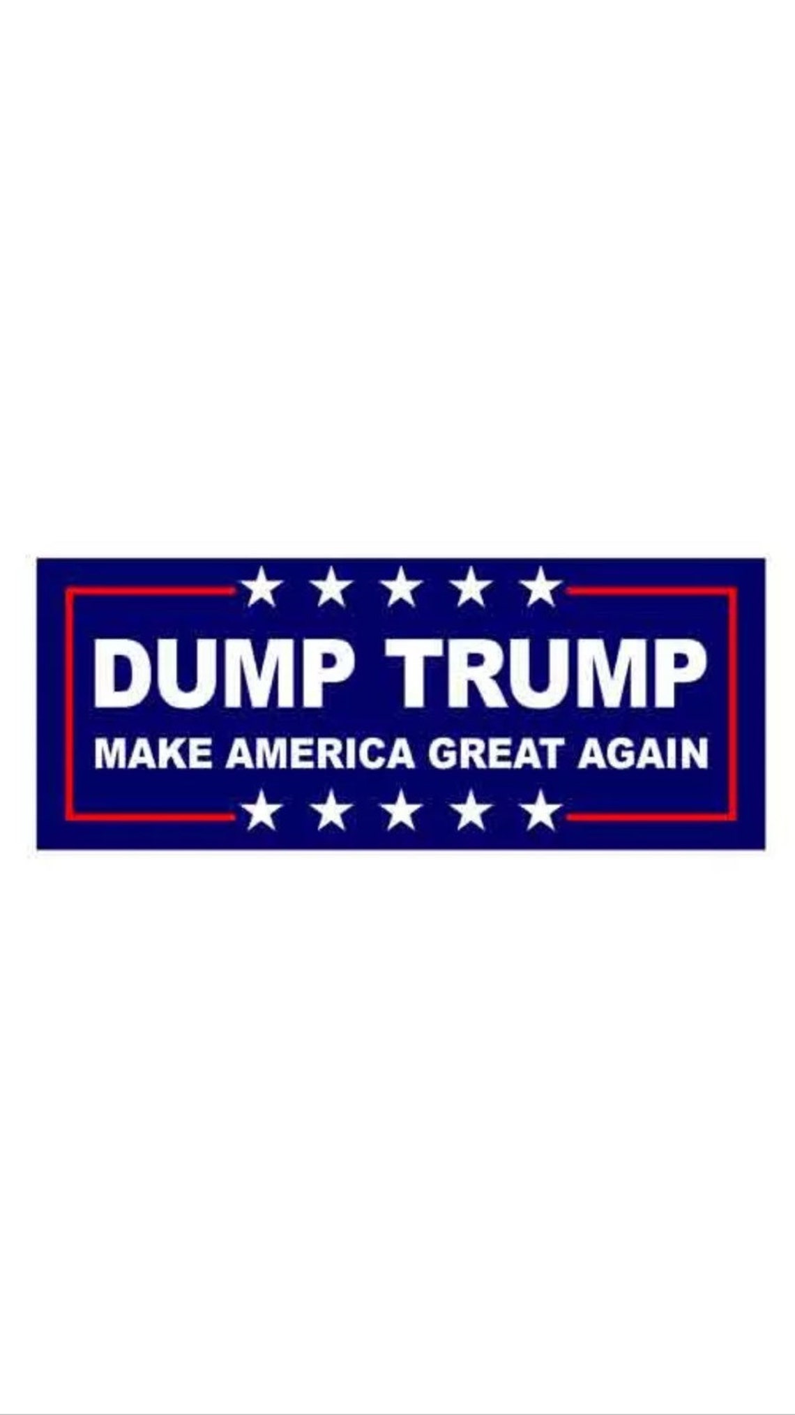 Anti Trump Bumper Sticker Dump Trump 2020 Make America Great image 0