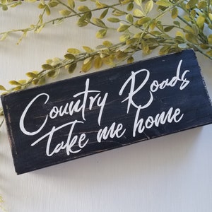 Country Roads Take Me Home Sign | Farmhouse Decor | Rustic Wood Sign | Country Music Lyrics | Chunky Wood Sign | Small Shelf Sitter Sign
