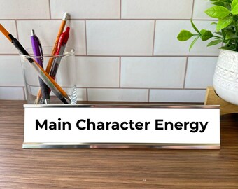 Main Character Energy Desk Name Plate: Custom Engraved Office Sign
