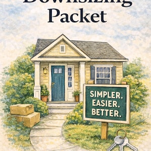 May include: An illustrated image of a house with the text "Downsizing Packet" at the top. A sign in front of the house reads "Simpler. Easier. Better." Keys are in front of the sign. Cardboard boxes sit on the walkway.