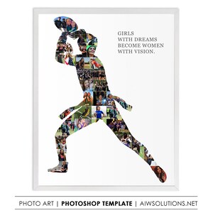 May include: A silhouette of a female athlete catching a football, made up of many smaller photos. The text "GIRLS WITH DREAMS BECOME WOMEN WITH VISION." is printed below the silhouette.