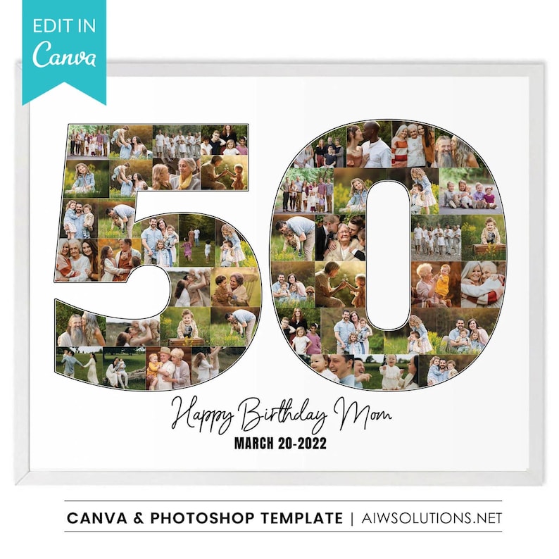 May include: A white framed photo collage template shaped like the number 50, filled with various family photographs. Below the number, the text reads Happy Birthday Mom and MARCH 20-2022. The design includes a teal Edit in Canva banner at the top.