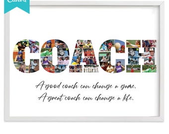 May include: A white framed collage print featuring the word COACH spelled out with various baseball and softball action photographs. Below the word, the text reads: A good coach can change a game. A great coach can change a life. The design is clean.
