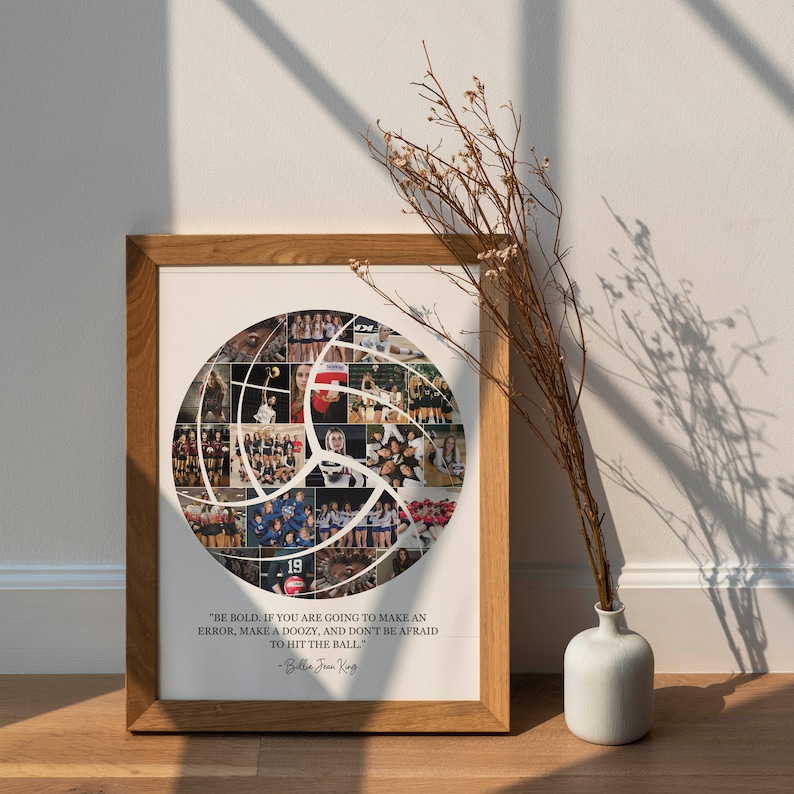 May include: A framed print of a volleyball made up of photos of a volleyball team. The quote "BE BOLD. IF YOU ARE GOING TO MAKE AN ERROR, MAKE A DOOZY, AND DON'T BE AFRAID TO HIT THE BALL." by Billie Jean King is printed below the volleyball.