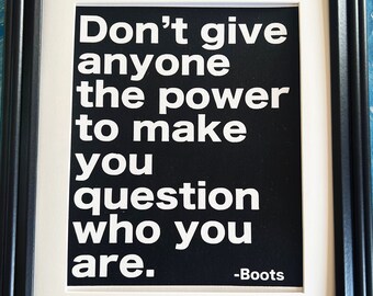 Don't give anyone the power- glass framed 11 by 14 screenprint