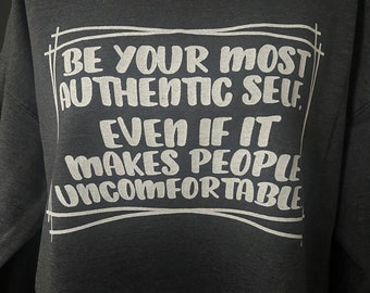 Be your most authentic self- crewneck Sweatshirt