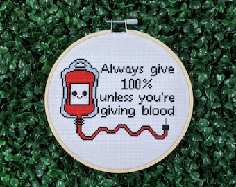 Always Give 100%, Inspirational Quote Cross Stitch Pattern, Funny Embroidery, Kawaii Medical, Blood Donation - PDF, Instant Download