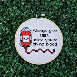 Always Give 100%, Inspirational Quote Cross Stitch Pattern, Funny Embroidery, Kawaii Medical, Blood Donation - PDF, Instant Download