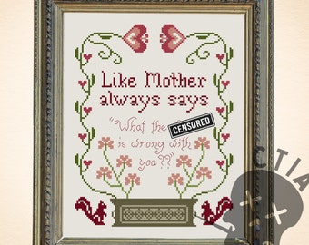 Mature Funny Mother Says What The F Wrong With You Cross Stitch Pattern, Subversive Primitive Embroidery, Crude, Curse, Crass, Instant PDF