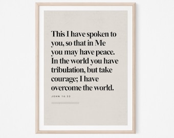 John 16:33, Bible Verse, DIGITAL Print, Modern Bible, Scripture Art, Christian Wall Art, Faith Print, Jesus Peace, Jesus Victory, Gospel
