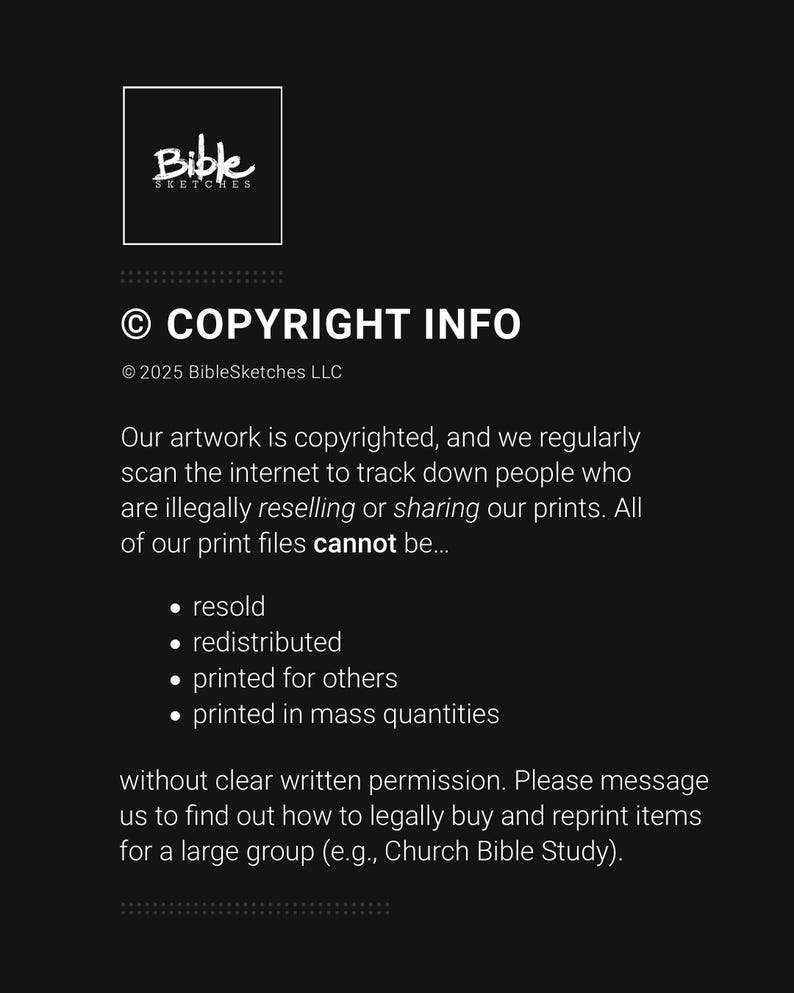 Puede incluir: Fondo negro con texto blanco y un logotipo que dice "Bible Sketches". El texto incluye informaci&oacute;n de derechos de autor, una declaraci&oacute;n sobre los derechos de autor de la obra de arte y una lista de restricciones sobre el uso de archivos de impresi&oacute;n, como la reventa y la redistribuci&oacute;n.