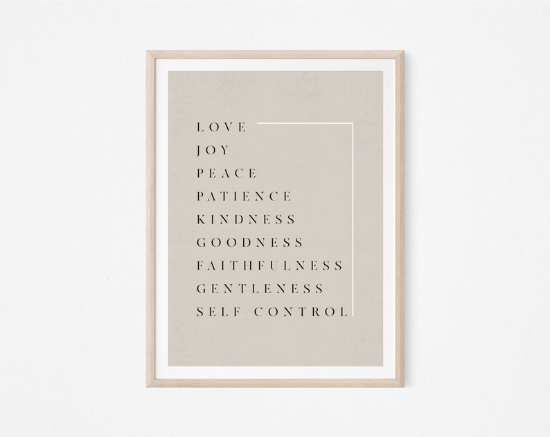 May include: A beige printable wall art print with the words "Love, Joy, Peace, Patience, Kindness, Goodness, Faithfulness, Gentleness, Self Control" in black text.