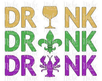 Drink Drank Drunk | Mardi Gras | Digital Download | SVG | PNG |