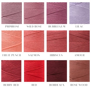 May include: A collection of 12 cotton cord colors, including Primrose, Wild Rose, Bubblegum, Lilac, Fruit Punch, Salmon, Hibiscus, Amour, Berry Red, Red, Bordeaux, and Rose Wood.