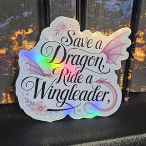 Save a dragon, ride a wingleader Bookish sticker.