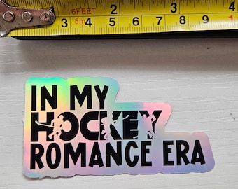 In my hockey romance era holographic sticker