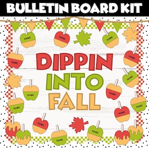 May include: A colorful bulletin board kit with the text "Dippin' Into Fall". The design includes apple and leaf cutouts, a banner, and a white wooden background. The apples have the word "Name" on them.