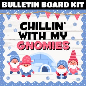 Winter Gnomes Bulletin Board Kit | Chillin with my Gnomies | Christmas Classroom Decor and Door Decor | INSTANT DOWNLOAD | Digital Download