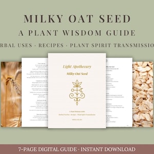 Könnte beinhalten: Ein siebenseitiger digitaler Ratgeber mit dem Titel Milky Oat Seed: A Plant Wisdom Guide, der Kräuteranwendungen, Rezepte und Pflanzentransmission enthält. Das Cover zeigt den Text Light Apothecary, Milky Oat Seed und ein goldenes Liniensymbol.