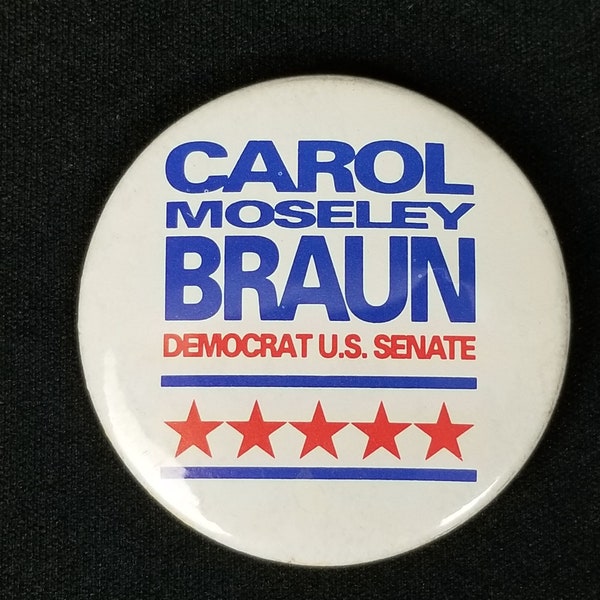 Illinois Senate Carol Moseley Braun Pinback Button Campaign Senator Local Button