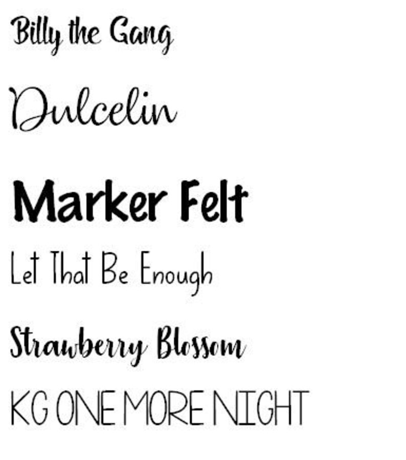 May include: Image of six different handwritten fonts: Billy the Gang, Dulcelin, Marker Felt, Let That Be Enough, Strawberry Blossom, and KG ONE MORE NIGHT.