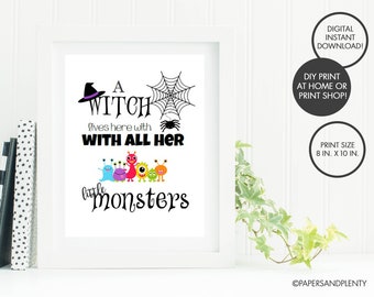 DIGITAL FILE - Halloween "A Witch Lives Here With All Her Little Monsters" Print | Halloween Decor Halloween Wall Art | 8x10 Halloween Print