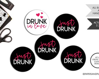 Bachelorette Party Drunk In Love Pin Buttons | Just Drunk Buttons | Bridal Party Pinback Buttons | Bachelorette Party Just Drunk Favors