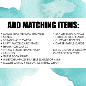Op de afbeelding: Een turquoise blauwe aquarel achtergrond met witte tekst die verschillende items voor een babyborrel of bruidsdouche opsomt. De tekst luidt "ADD MATCHING ITEMS:" gevolgd door een lijst met items zoals "Games (Baby/Bridal Shower)", "Menus", "Scratch-Off Cards", "Party Favor Cards/Tags", "Thank You Cards", "Photo Booth Frame Prop", "Banners", "Guest Book Prints", "Wine/Champagne Labels (Large or Mini)", "Escort Cards + Signage/Seating Chart", "5x7 or 8x10 Signage", "Folded Food Cards", "Cupcake Toppers", "Diaper Raffle Cards". De tekst luidt ook "LET US CREATE A CUSTOM PACKAGE FOR YOU!"