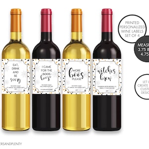 May include: Set of four personalized wine bottle labels with a Halloween theme. The labels feature black and white spiderwebs, gold glitter, and spooky sayings like "Eat, Drink and Be Scary", "I Came for the Booze", "More Booze Please", and "Witches Brew". The labels measure 3.75 inches by 4.75 inches.