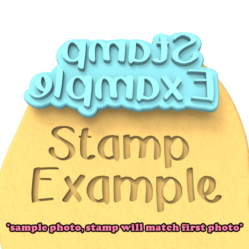 May include: A light blue plastic stamp with the words "Example" and "Stamp" on it. The stamp is being used to create an impression in a yellow surface. "Sample photo, stamp will match first photo" is written below the image.