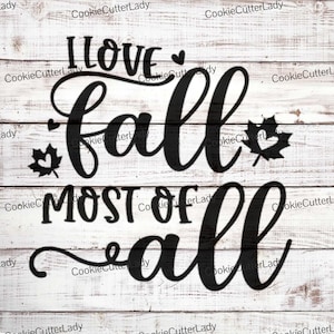 I Love Fall Most of All Stencil | REUSABLE, DURABLE, WASHABLE Craft Stencil | Use for Signs, Walls, Canvas & More!