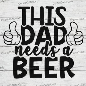 This Dad Needs a Beer Stencil | REUSABLE, DURABLE, WASHABLE Craft Stencil | Use for Signs, Walls, Canvas & More!2