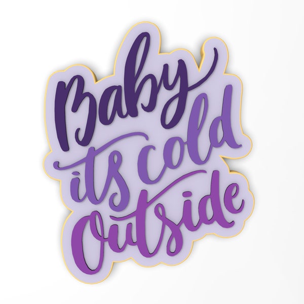 Baby It's Cold Outside Cookie Cutter | Stamp | Stencil - SHARP EDGES - FAST Shipping - Choose Your Own Size! #1