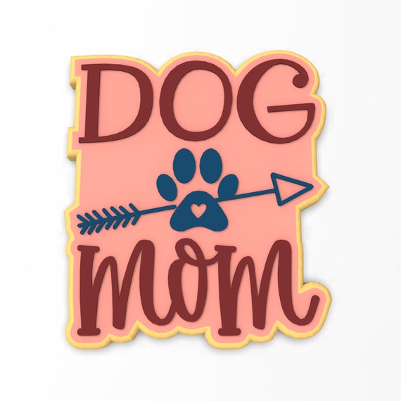 Dog Mom Cookie Cutter | Stamp | Stencil - SHARP EDGES - FAST Shipping - Choose Your Own Size! #1