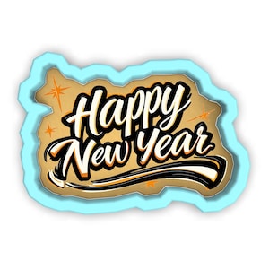 Happy New Year Cookie Cutter | Stamp | Stencil - SHARP EDGES - FAST Shipping - Choose Your Own Size! #3