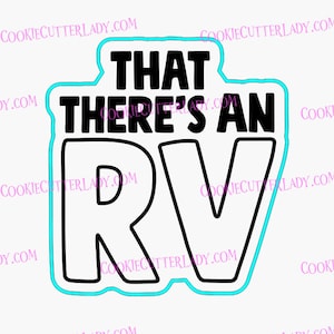 That There&#39;s an RV Cookie cutter | Stamp | Stencil - SHARP Edges - FAST Shipping - Choose Your Own Size!