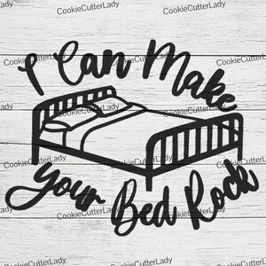 Könnte beinhalten: Schwarz-weiß-Illustration eines Bettes mit dem Text "I Can Make Your Bed Rock" in kursiv.