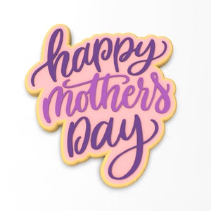 Happy Mother&#39;s Day Cookie Cutter | Stamp | Stencil - SHARP EDGES - FAST Shipping - Choose Your Own Size!