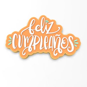Feliz Cumpleanos Cookie Cutter | Stamp | Stencil - SHARP EDGES - FAST Shipping - Choose Your Own Size! #1