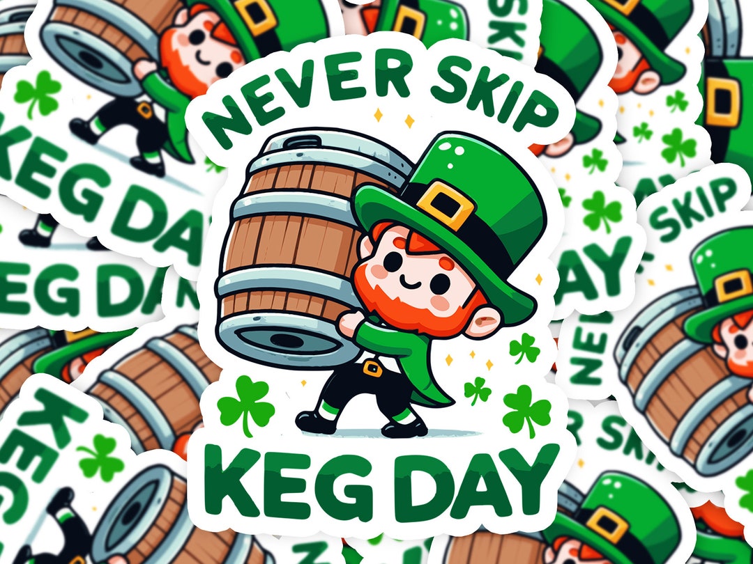 Kerg Stickers Never Skip Keg Day St. Patricks Day Vinyl Sticker | Dishwasher Safe ...
