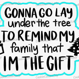 I'm the Christmas Gift Cookie Cutter | Stamp | Stencil - SHARP EDGES - FAST Shipping - Choose Your Own Size! #1