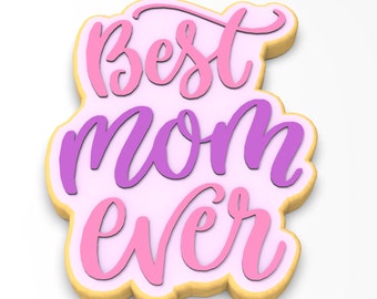 Best Mom Ever  Cookie Cutter | Stamp | Stencil - SHARP EDGES - FAST Shipping - Choose Your Own Size!