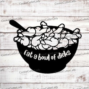 Eat a Bowl of Dicks Funny Stencil | REUSABLE, DURABLE, WASHABLE Craft Stencil | Use for Signs, Walls, Canvas & More!