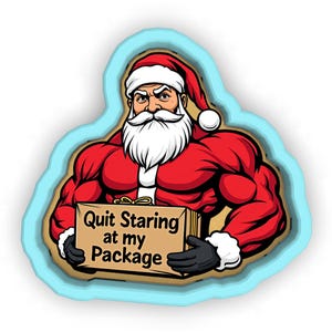 Op de afbeelding: Een cartoon illustratie van een gespierde kerstman in een rood pak en hoed, met een pakket. De tekst op het pakket luidt "Quit Staring at my Package". De afbeelding heeft een lichtblauwe omtrek.