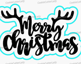 Merry Christmas Antlers Cookie Cutter | Stamp | Stencil - SHARP EDGES - FAST Shipping - Choose Your Own Size!