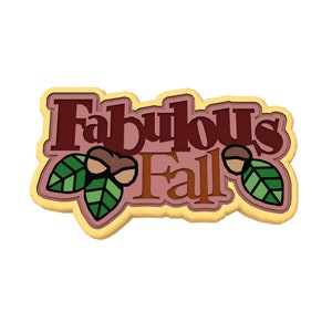 Può includere: Una grafica a tema autunnale con le parole "Fabulous Fall" in toni marroni e rosa stratificati. Il design include foglie verdi e ghiande, il tutto delineato da un bordo giallo. Il design generale è un tema stagionale autunnale.