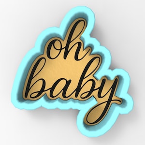 Oh Baby 2 Cookie Cutter | Stamp | Stencil - SHARP EDGES - FAST Shipping - Choose Your Own Size! #1