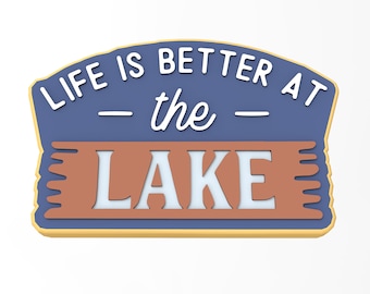 Life is Better At The Lake Cookie Cutter | Stamp | Stencil - SHARP EDGES - FAST Shipping - Choose Your Own Size!