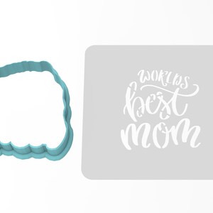 May include: A blue plastic cookie cutter shaped like a cloud with the words "World's Best Mom" on a white stencil.