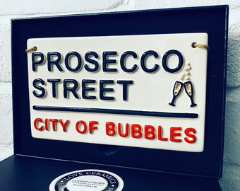 PROSECCO STREET-City of Bubbles-London Street Sign-Family-Prosecco Quotes-Kitchen Decor-Mum-Friend-Funny signs -Alcohol Gift-Stocking filler